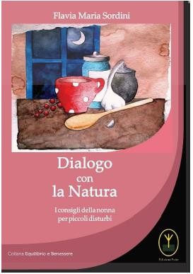 Dialogo con la Natura. I consigli della nonna per piccoli disturbi