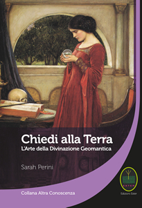 Chiedi alla Terra. L'Arte della Divinazione Geomantica.