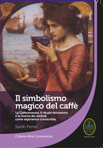 Il simbolismo magico del caffè di Sarah Perini